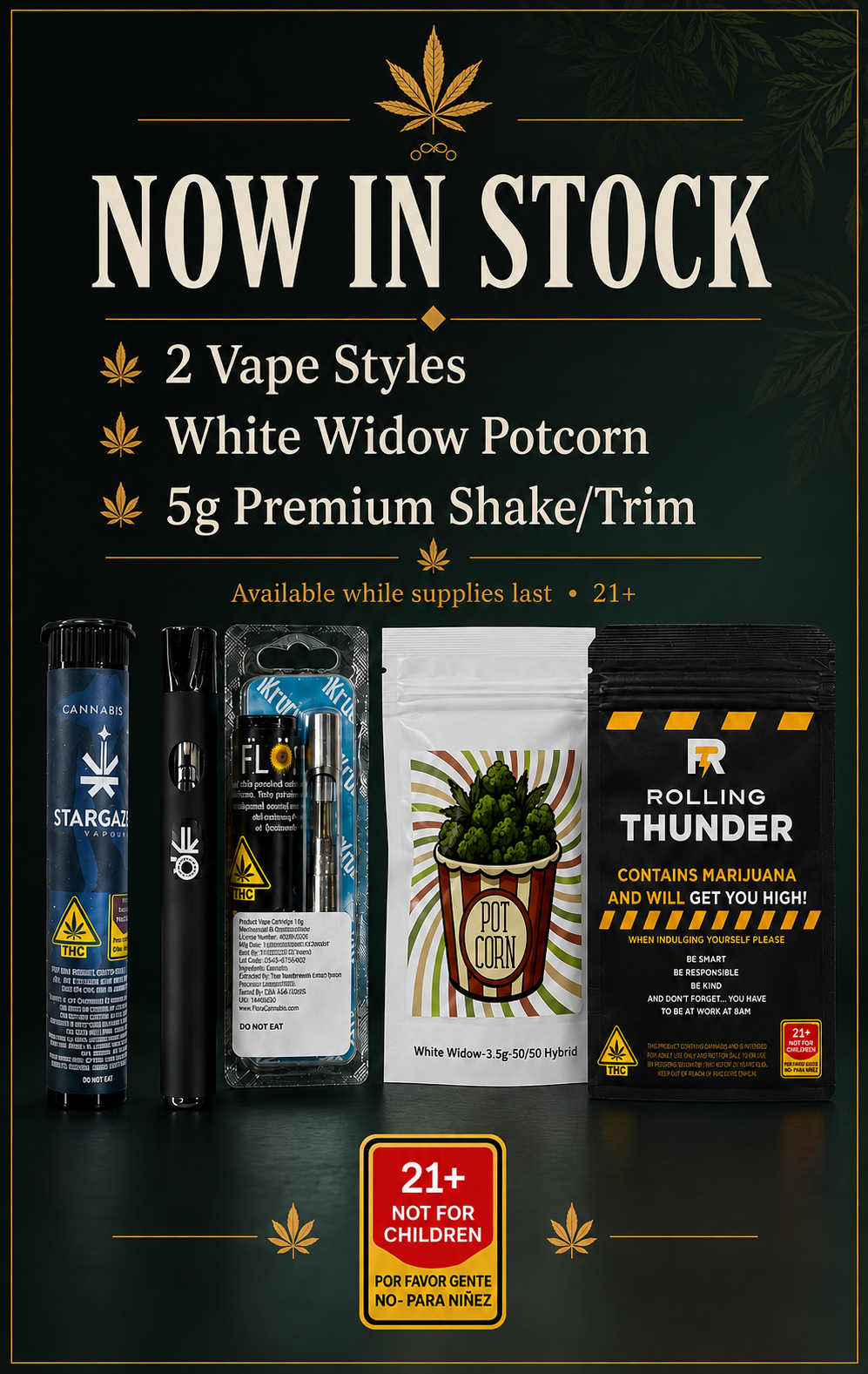 Now in stock at Great Cannabis: two vape styles, White Widow Potcorn, and 5g premium shake or trim, available while supplies last for adults 21 and older.
