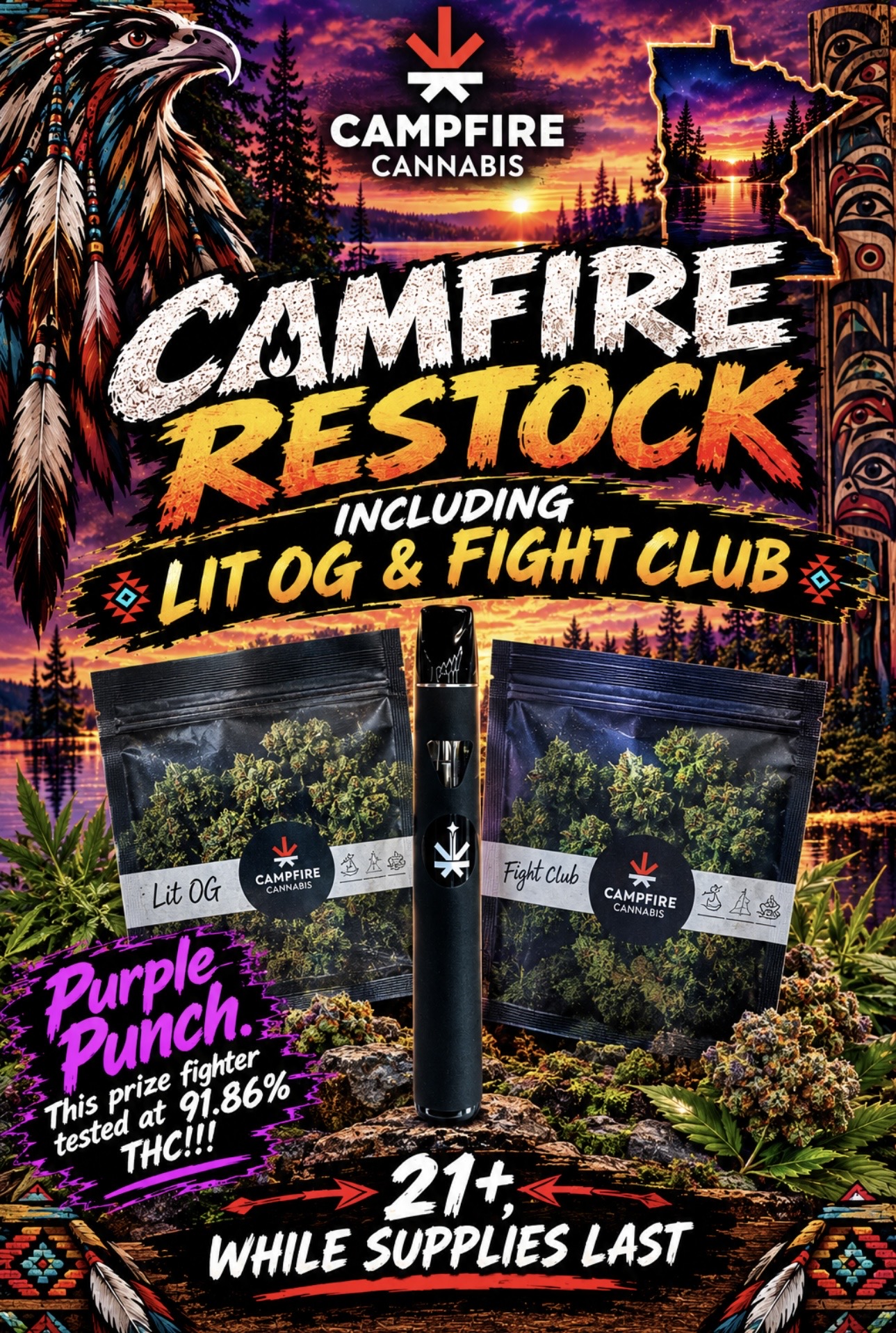 CAMPFIRE RESTOCK!!! Purple Punch one gram distillate vape pen testing at a whopping 91.68% THC. LIT OG and Fight Club are also back. 3 strains available in 7 gram bags. While supplies last for adults 21 and older.